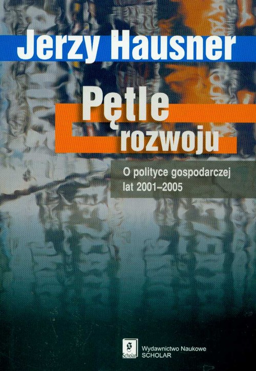Image of Pętle rozwoju O polityce gospodarczej lat 2001-2005