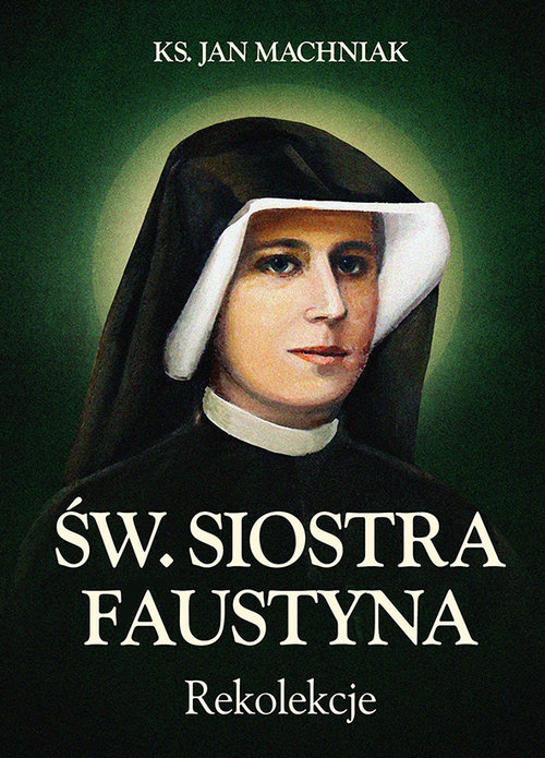Image of Rekolekcje Św. Siostra Faustyna