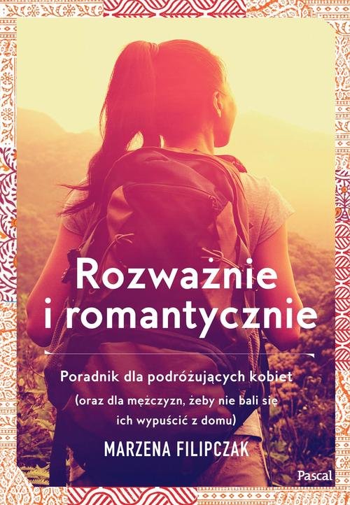 Image of Rozważnie i romantycznie. Poradnik dla podrózujących kobiet
