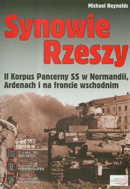 Image of Synowie Rzeszy II Korpus Pancerny SS w Normandii, Ardenach i na froncie wschodnim