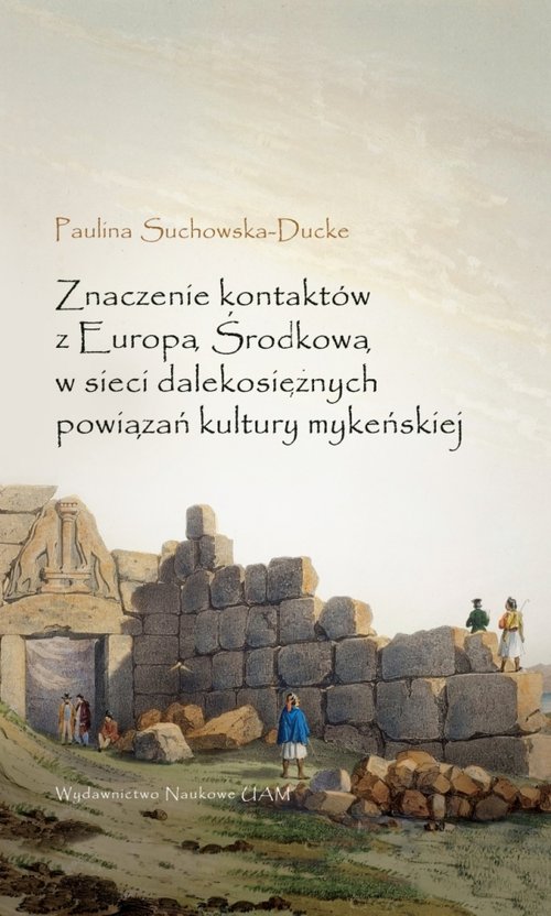 Image of Znaczenie kontaktów z Europą Środkową w sieci dalekosiężnych powiązań kultury mykeńskiej