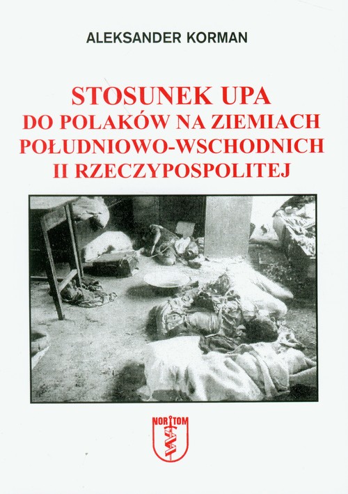 Image of Stosunek UPA do Polaków na ziemiach południowo-wschodnich II Rzeczypospolitej