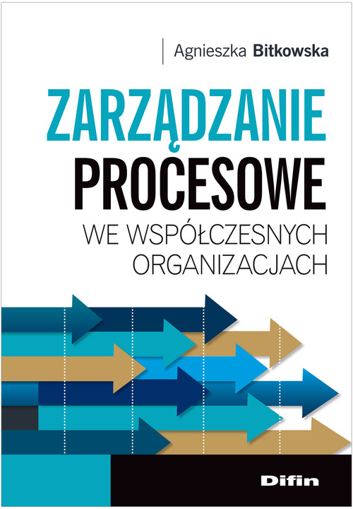 Image of Zarządzanie procesowe we współczesnych organizacjach