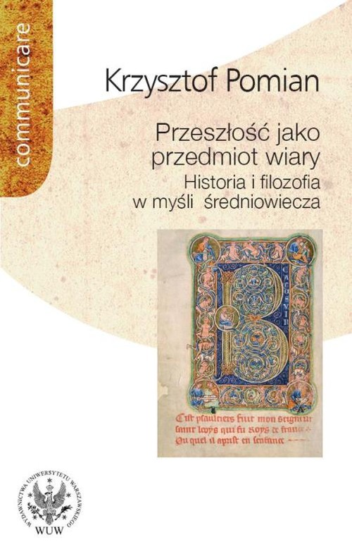 Image of Przeszłość jako przedmiot wiary Historia i filozofia w myśli średniowiecza