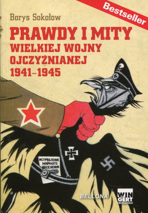 Image of Prawdy i mity Wielkiej Wojny Ojczyźnianej 1941-1945