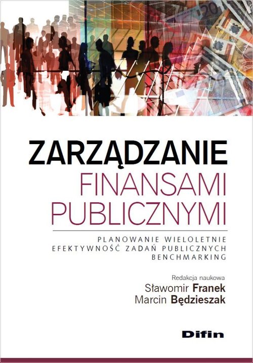 Image of Zarządzanie finansami publicznymi Planowanie wieloletnie, efektywność zadań publicznych, benchmarking