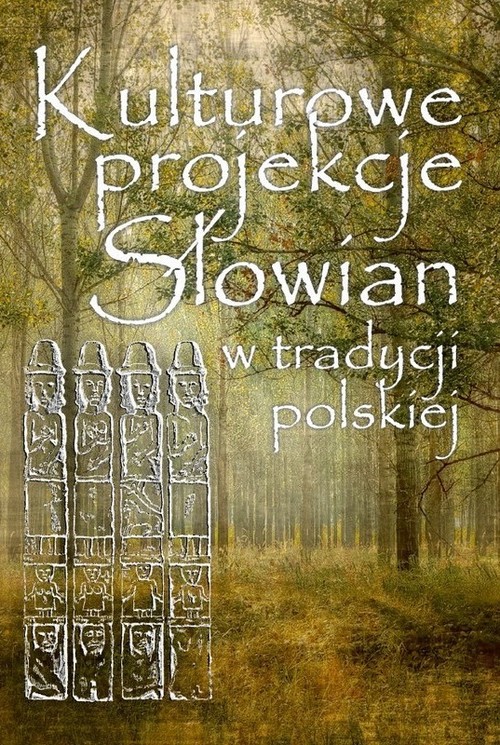 Image of Kulturowe projekcje Słowian w tradycji polskiej