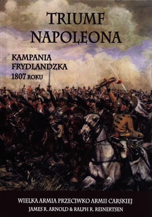 Image of Triumf Napoleona Kampania frydlandzka 1807 roku