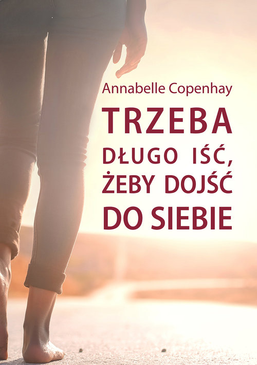 Image of Trzeba długo iść, żeby dojść do siebie
