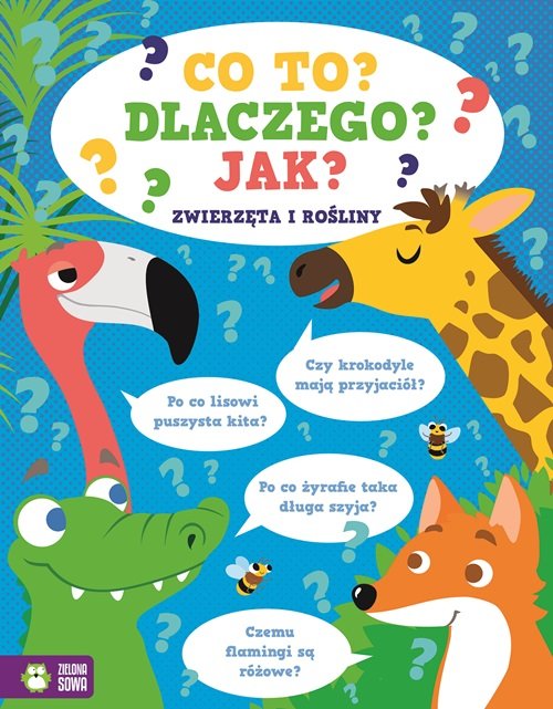 Image of Co to? Dlaczego? Jak? Zwierzęta i rośliny