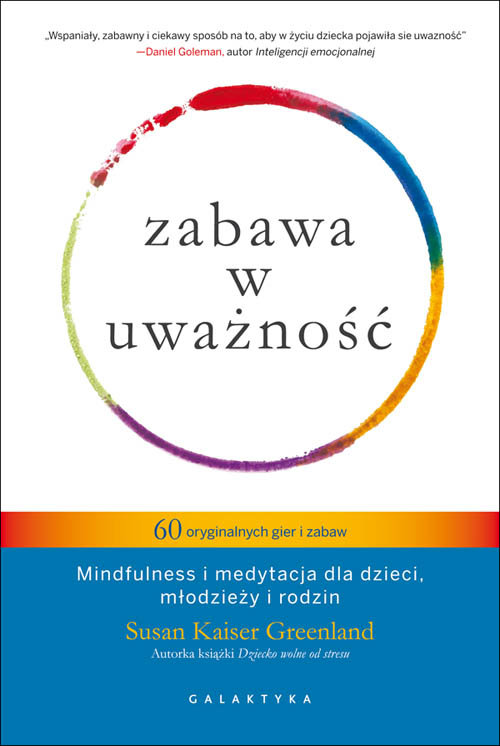 Image of Zabawa w uważność 60 oryginalnych gier i zabaw Mindfulness i medytacja dla dzieci, młodzieży i rodzin.