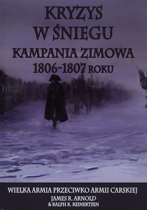 Image of Kryzys w śniegu Kampania zimowa 1806-1807 roku