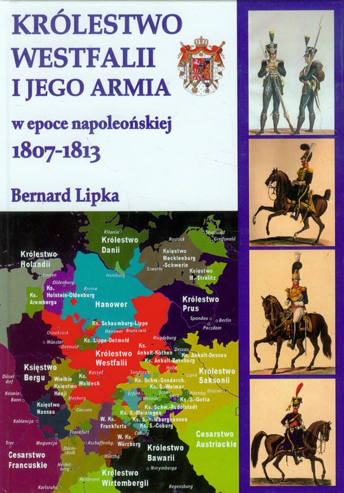 Image of Królestwo Westfalii i jego armia w epoce napoelońskiej 1807-1813