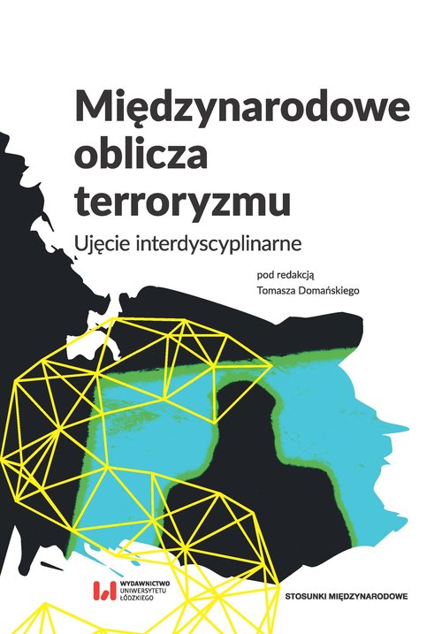 Image of Międzynarodowe oblicza terroryzmu Ujęcie interdyscyplinarne