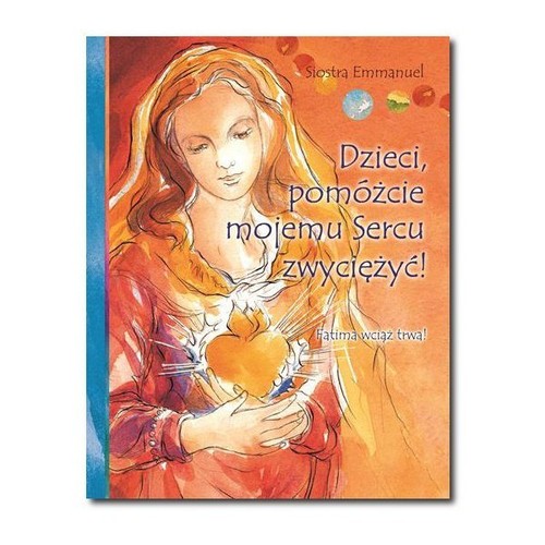 Image of Dzieci pomóżcie mojemu Sercu zwyciężyć!