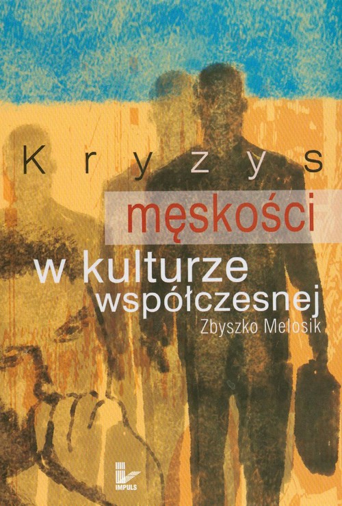 Image of Kryzys męskości w kulturze współczesnej