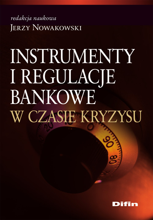 Image of Instrumenty i regulacje bankowe w czasie kryzysu