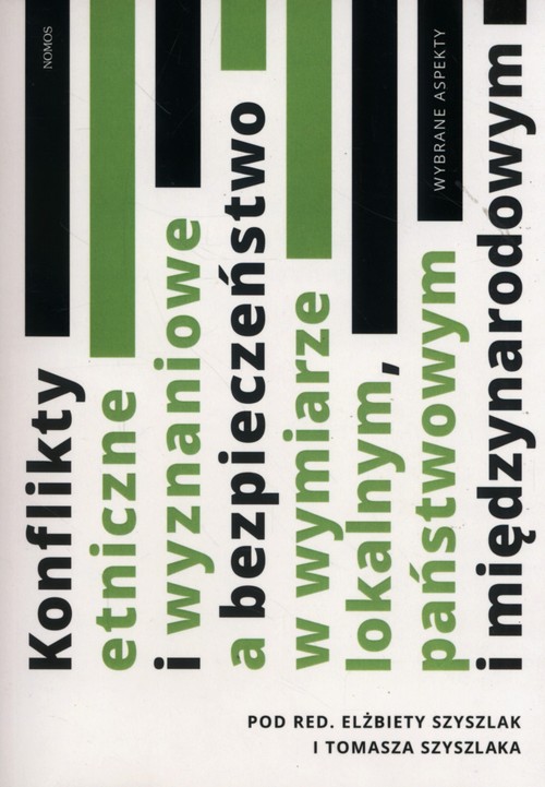 Image of Konflikty etniczne i wyznaniowe a bezpieczeństwo w wymiarze lokalnym, państwowym i międzynarodowym