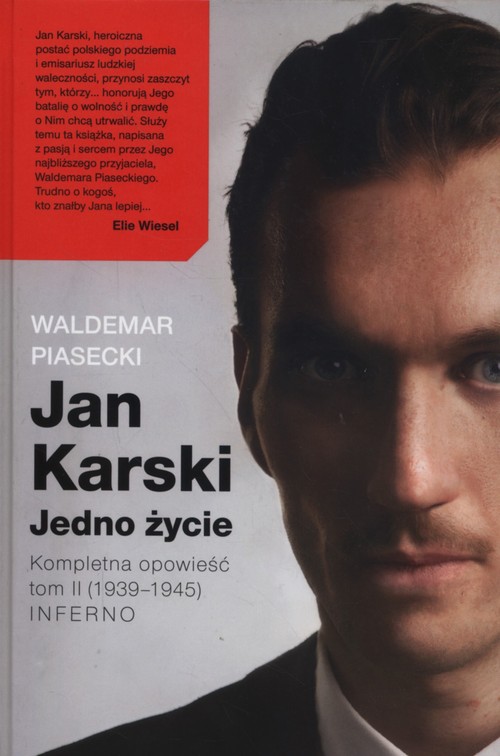 Image of Jan Karski Jedno życie K Kompletna opowieść Tom 2 (1939-1945) Inferno