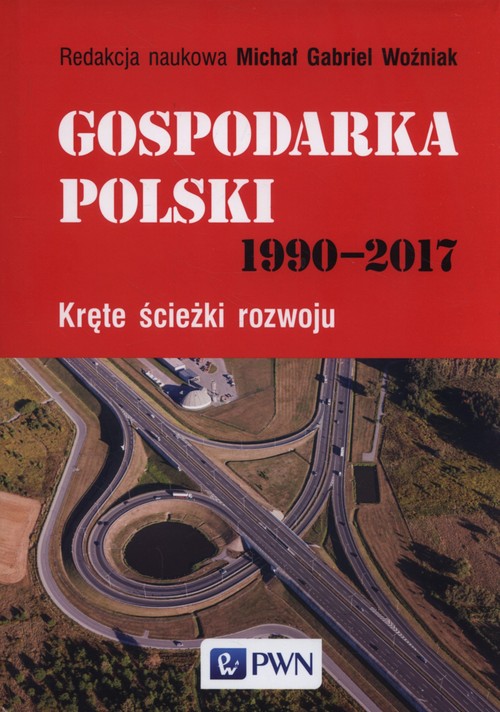 Image of Gospodarka Polski 1990-2017 Kręte ścieżki rozwoju