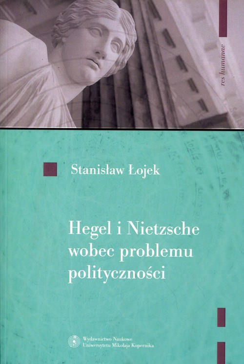 Image of Hegel i Nietzsche wobec problemu polityczności