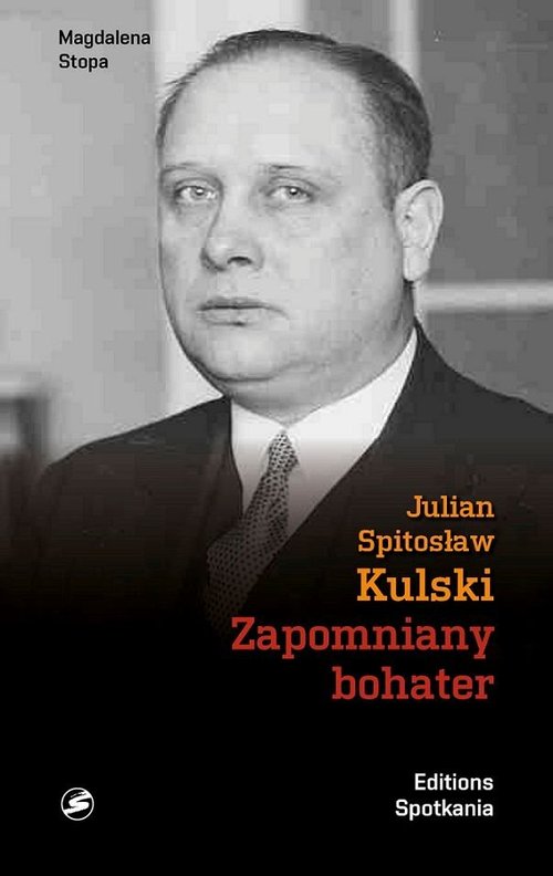 Image of Julian Kulski Zapomniany bohater Prezydent okupowanej, walczącej Warszawy
