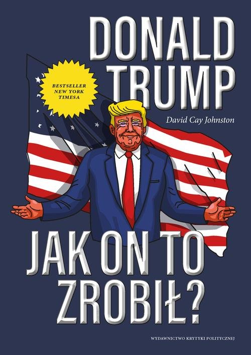 Image of Donald Trump Jak on to zrobił?