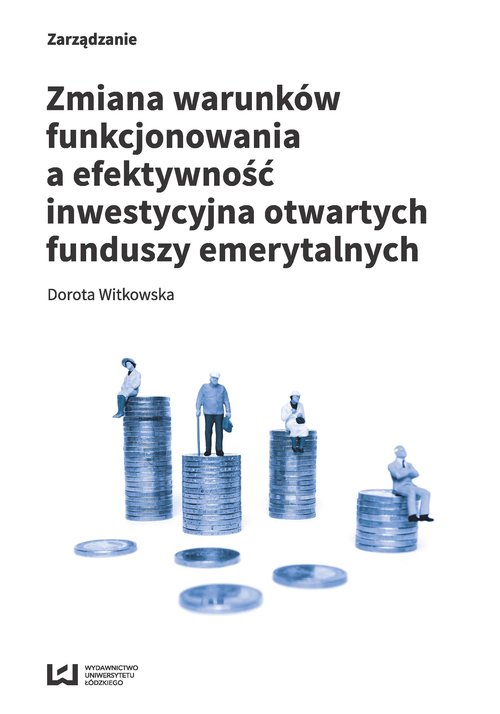 Image of Zmiana warunków funkcjonowania a efektywność inwestycyjna otwartych funduszy emerytalnych