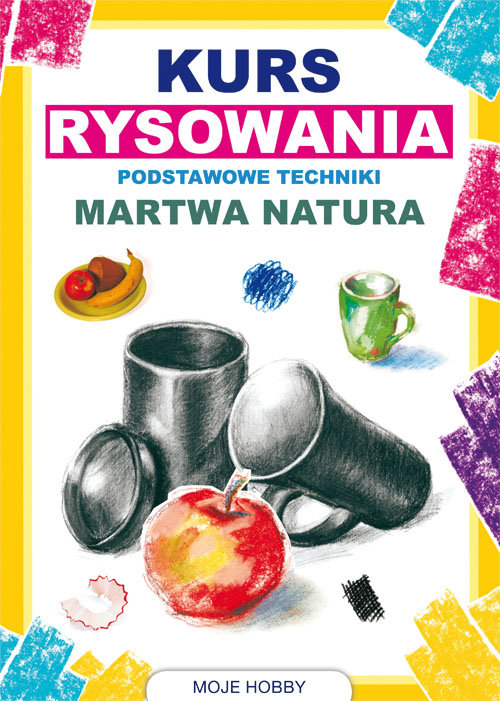 Image of Kurs rysowania Podstawowe techniki Martwa natura