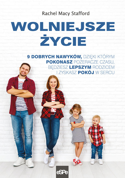 Image of Wolniejsze życie 9 dobrych nawyków, dzięki którym pokonasz pożeracze czasu, będziesz lepszym rodzicem i zyskasz pokój w sercu