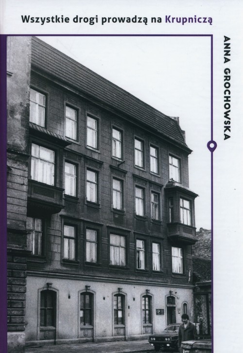 Image of Wszystkie drogi prowadzą na Krupniczą O Domu Literatów