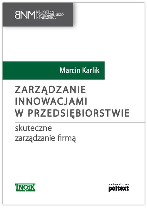Image of Zarządzanie innowacjami w przedsiębiorstwie skuteczne zarządzanie firmą