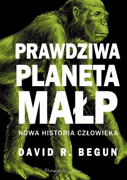 Image of Prawdziwa planeta małp Nowa historia człowieka