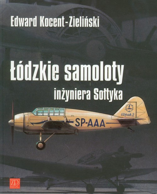 Image of Łódzkie samoloty inżyniera Sołtyka