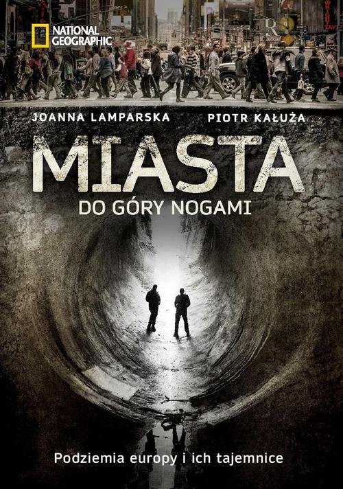 Image of Miasta do góry nogami Podziemia Europy i ich tajemnice