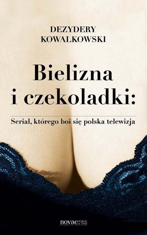 Image of Bielizna i czekoladki Serial, którego boi się polska telewizja