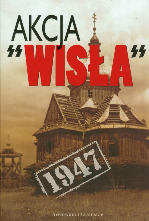 Image of Akcja Wisła 1947 Dokumenty i materiały