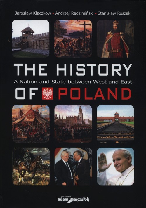 Image of The history of Poland A National and State between West and East
