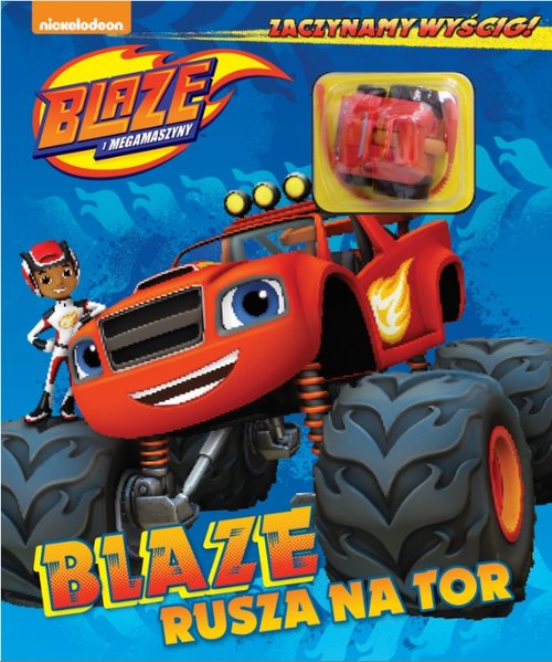 Image of Blaze i Megamaszyny Zaczynamy wyścig! Tom 1 Blaze rusza na tor