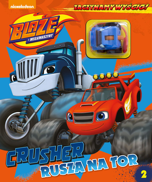Image of Blaze i Megamaszyny Zaczynamy wyścig! Tom 2 Crusher rusza na tor