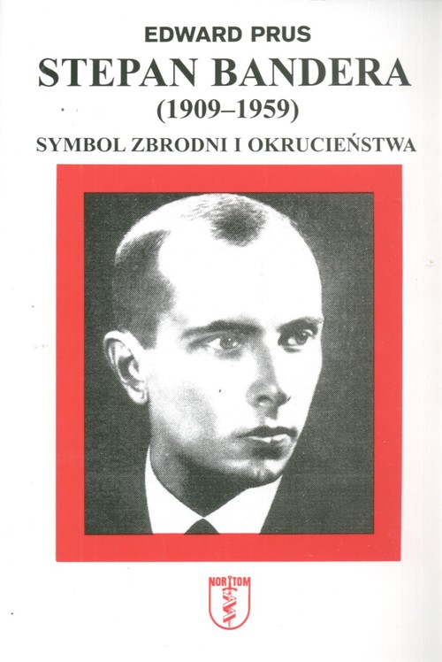 Image of Stepan Bandera 1900-1959 Symbol zbrodni i okrucieństwa