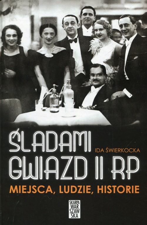 Image of Śladami gwiazd II RP Miejsca ludzie historie Spacery po Warszawie, której już nie ma