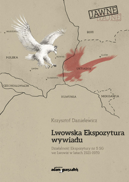 Image of Lwowska Ekspozytura wywiadu Działalność Ekspozytury nr 5 SG we Lwowie w latach 1921-1939 (wznowieni