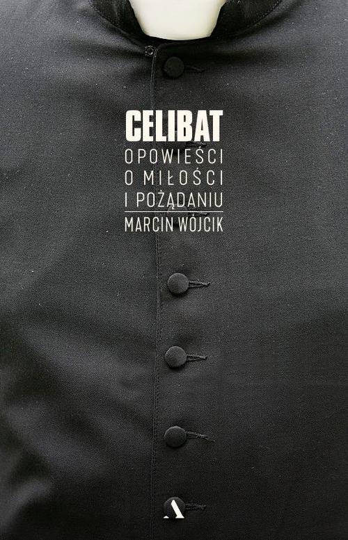 Image of Celibat Opowieści o miłości i pożądaniu