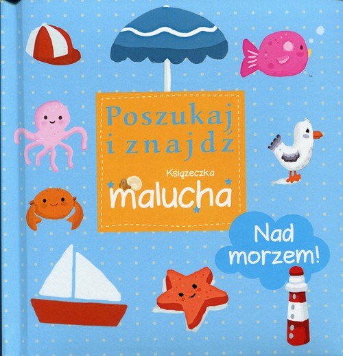 Image of Nad morzem Poszukaj i znajdź Książeczka malucha