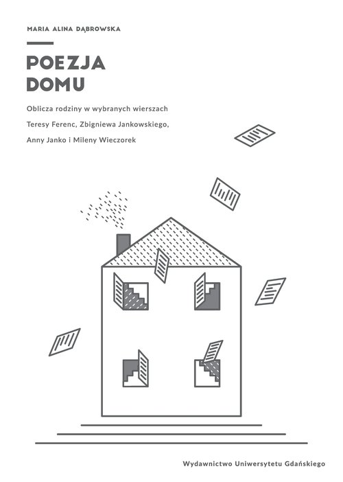 Image of Poezja domu Oblicza rodziny w wierszach Teresy Ferenc, Zbigniewa Jankowskiego, Anny Janko i Mileny Wieczorek