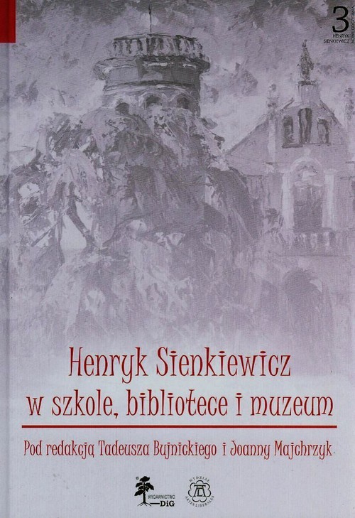 Image of Henryk Sienkiewicz w szkole bibliotece i muzeum