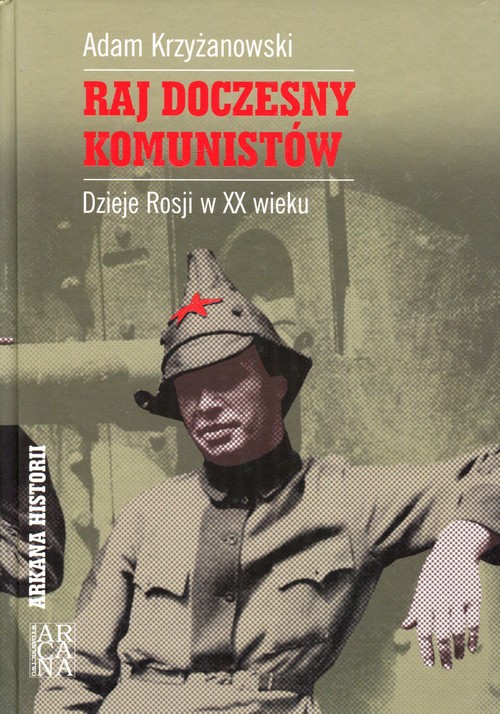 Image of Raj doczesny komunistów Dzieje Rosji w XX wieku