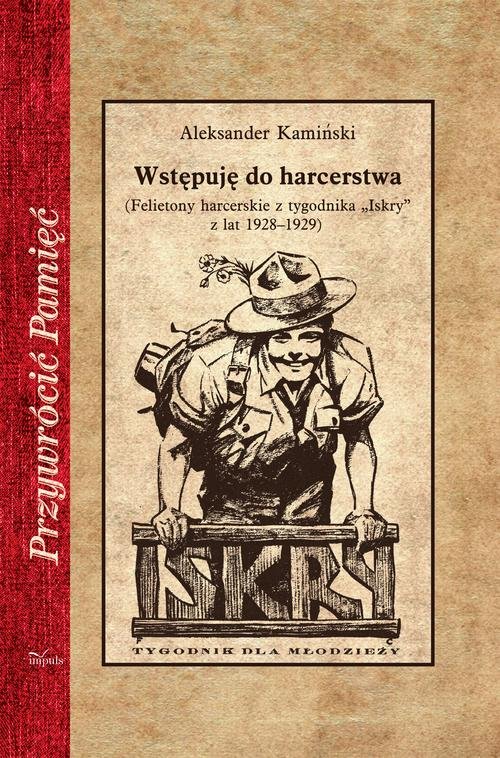 Image of Wstępuję do harcerstwa (Felietony harcerskie z tygodnika „Iskry” z lat 1928–1929)