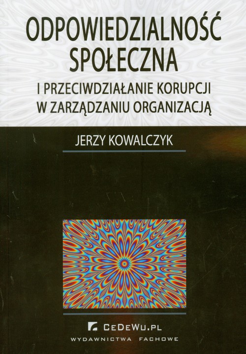 Image of Odpowiedzialność społeczna i przeciwdziałanie korupcji w zarządzaniu organizacją